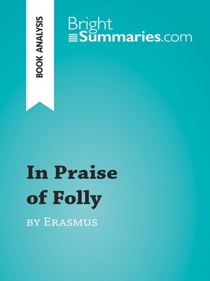 cover image of In Praise of Folly by Erasmus (Book Analysis)